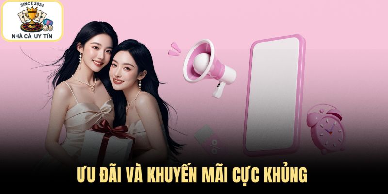 Những ưu đãi và khuyến mãi từ nhà cái siêu khủng