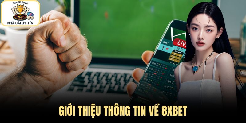 Giới thiệu thông tin về 8XBET