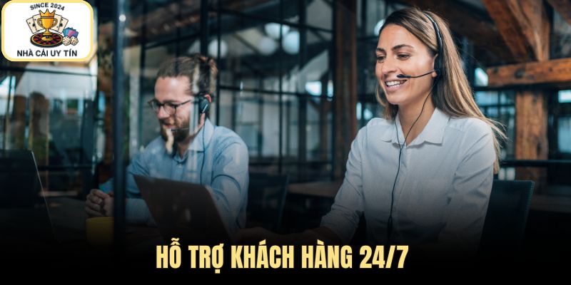 Dịch vụ hỗ trợ khách hàng tận tâm, 24/7