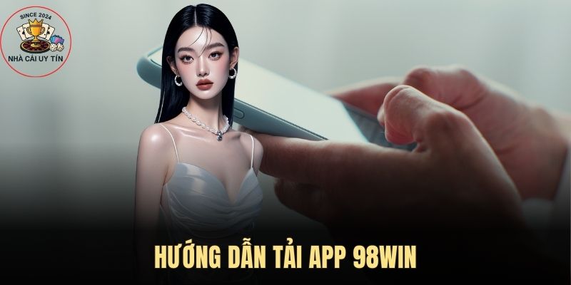 Tải app về máy tiện lợi, dễ dàng