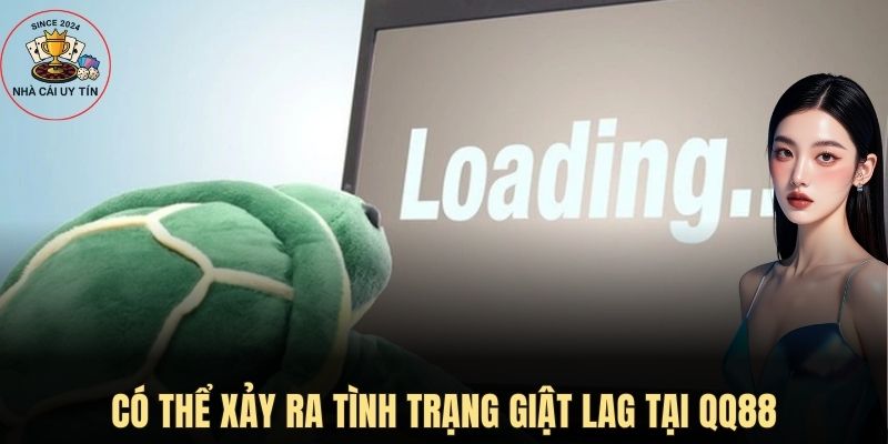 Có thể xảy ra tình trạng giật lag trong giờ cao điểm
