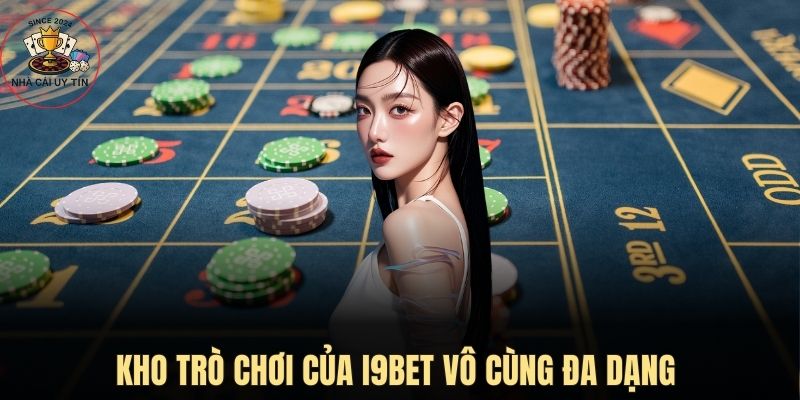 Kho trò chơi của I9BET vô cùng đa dạng 