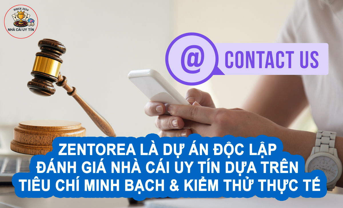 ZENTOREA là dự án độc lập đánh giá nhà cái uy tín dựa trên tiêu chí minh bạch & kiểm thử thực tế