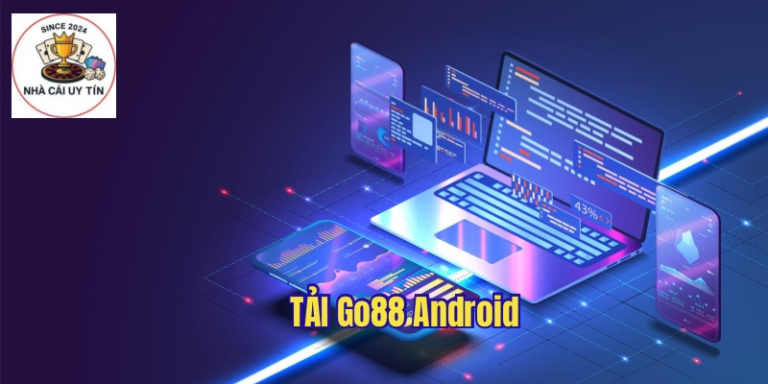 Tải Go88 về Android An Toàn 2025 – Link Chính Thức, Kiểm Tra File & Xử Lý Lỗi