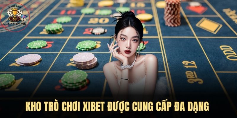 Kho trò chơi Xibet được cung cấp đa dạng 