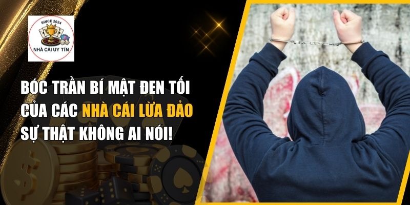 Bóc Trần Bí Mật Đen Tối Của Các Nhà Cái Lừa Đảo – Sự Thật Không Ai Dám Nói!