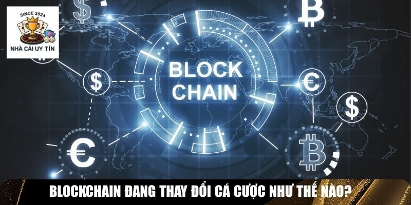 Blockchain đang thay đổi cá cược từng ngày