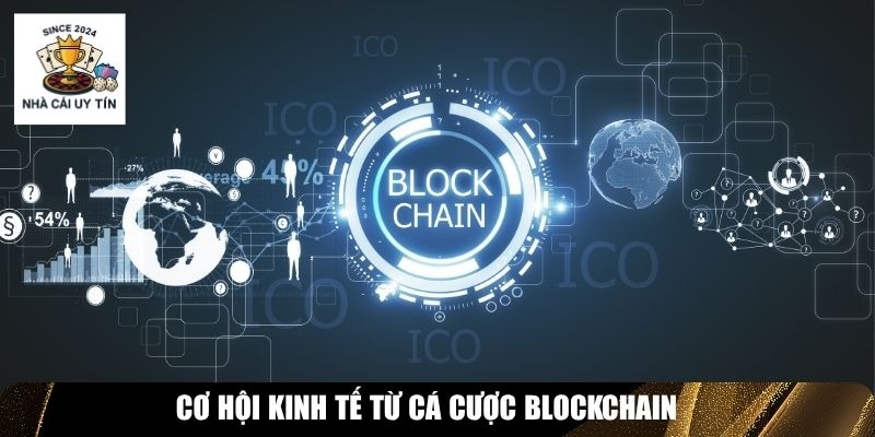 Cơ hội kinh tế từ cá cược blockchain