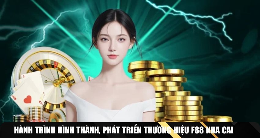 Lịch sử, vị thế và mục tiêu phát triển F88 nha cai