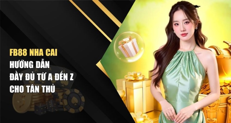 FB88 Nha Cai – Hướng Dẫn Đầy Đủ Từ A Đến Z Cho Tân Thủ