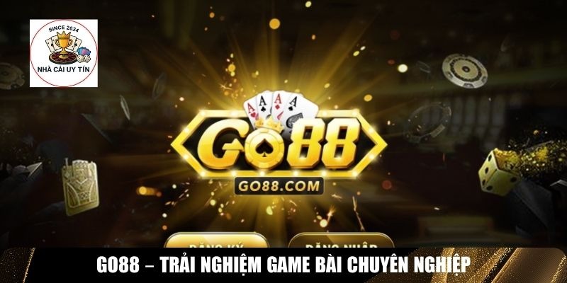 Trải nghiệm game bài chuyên nghiệp Go88