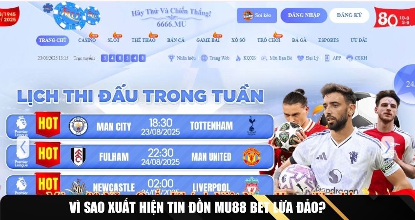 Vì sao xuất hiện tin đồn MU88 bet lừa đảo?