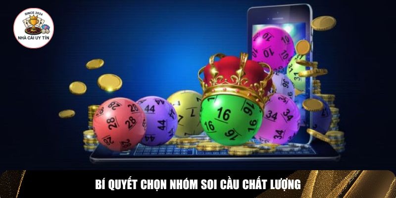 Bí quyết chọn nhóm soi cầu chất lượng