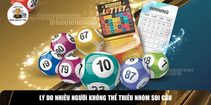 Lý do nhiều người không thể thiếu nhóm soi cầu