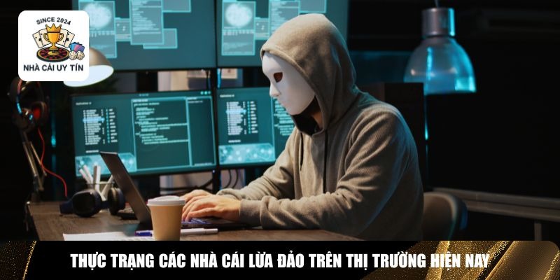 Thực trạng lừa đảo của các nhà cái hiện nay