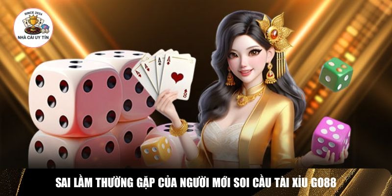 Nhận diện và tránh những lỗi thường gặp khi soi cầu tài xỉu Go88