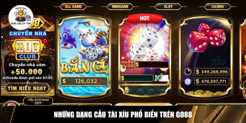 Những dạng cầu tài xỉu phổ biến trên Go88