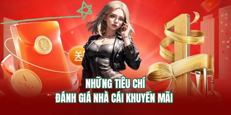 Những tiêu chí đánh giá nhà cái khuyến mãi chuẩn