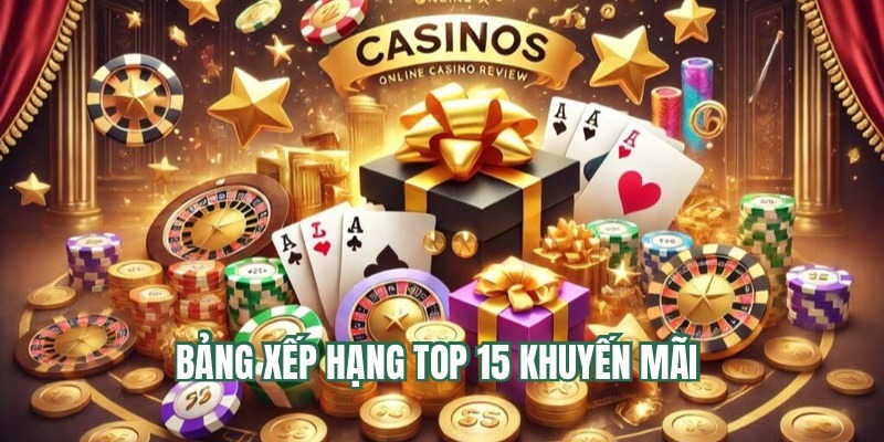 Bảng xếp hạng top 15 nhà cái tặng tiền miễn phí 2025